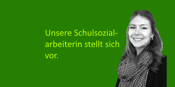 Vorstellung Schulsozialarbeiterin Frau Hanisch